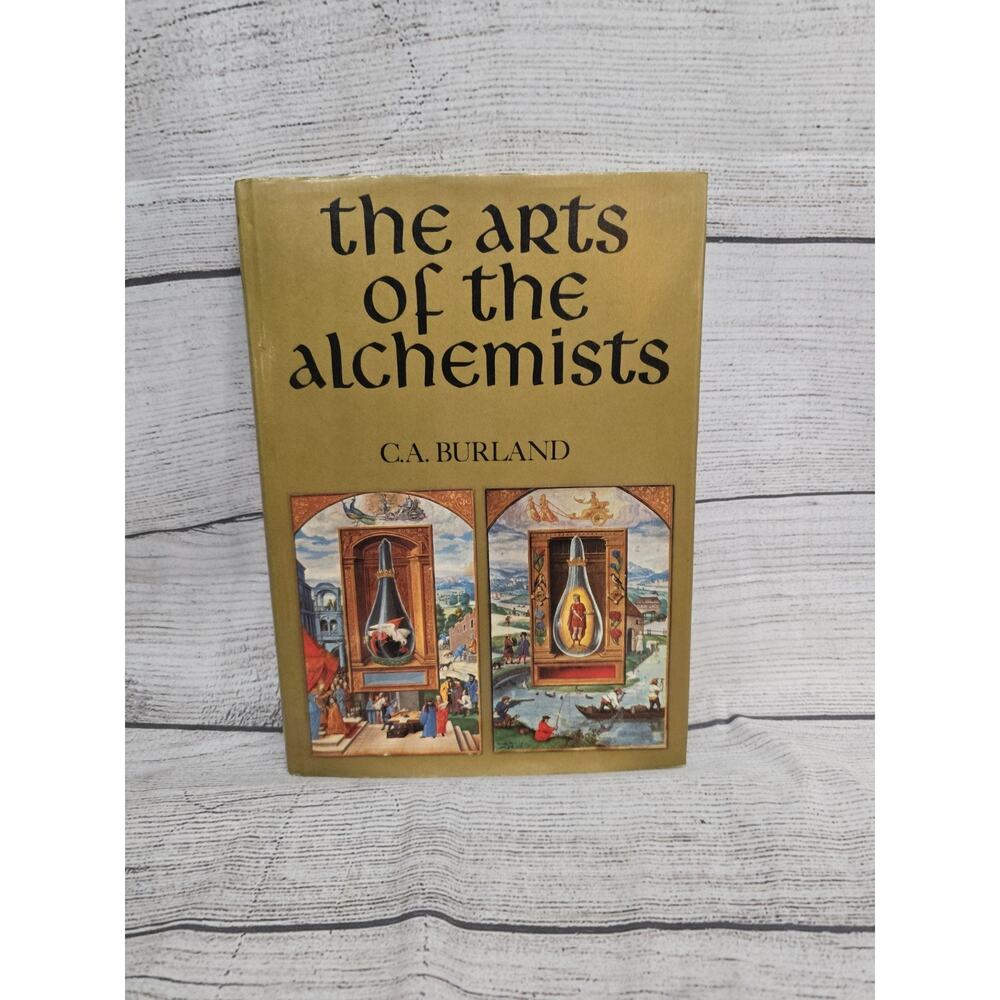The Arts of the Alchemists Hardcover C. A. Burland 1968 Book